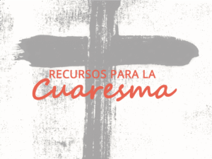 Recursos Para La Cuaresma