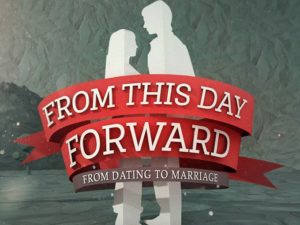 From This Day Forward: A 5-Week Series to Strengthen Any Relationship, from Dating to Marriage