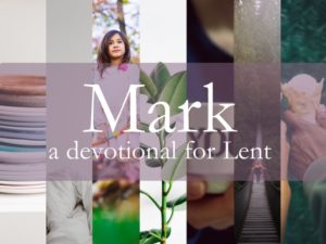 Mark – a devotional for Lent