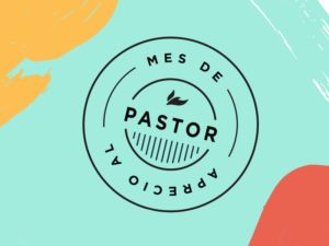 Mes de Aprecio al Pastor