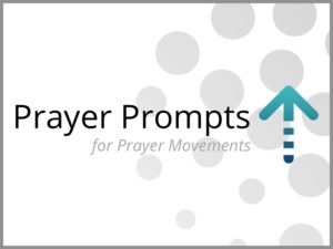 Prayer Prompts for Prayer Movements