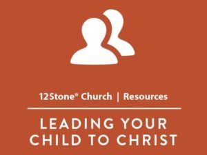 Leading Your Child To Christ