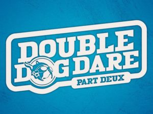 Double Dog Dare Part Deux
