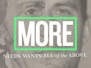 MORE | Needs, Wants, All of the Above