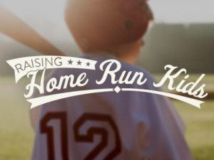 Raising Home Run Kids